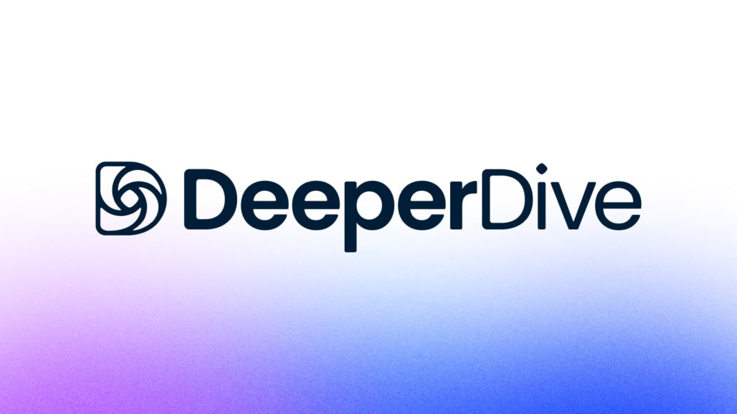 Deeper Dive